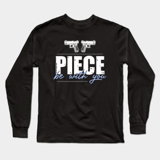 Guns Piece Be With You Long Sleeve T-Shirt